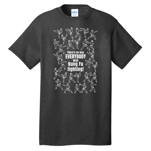 There's no way EVERYBODY was Kung Fu fighting