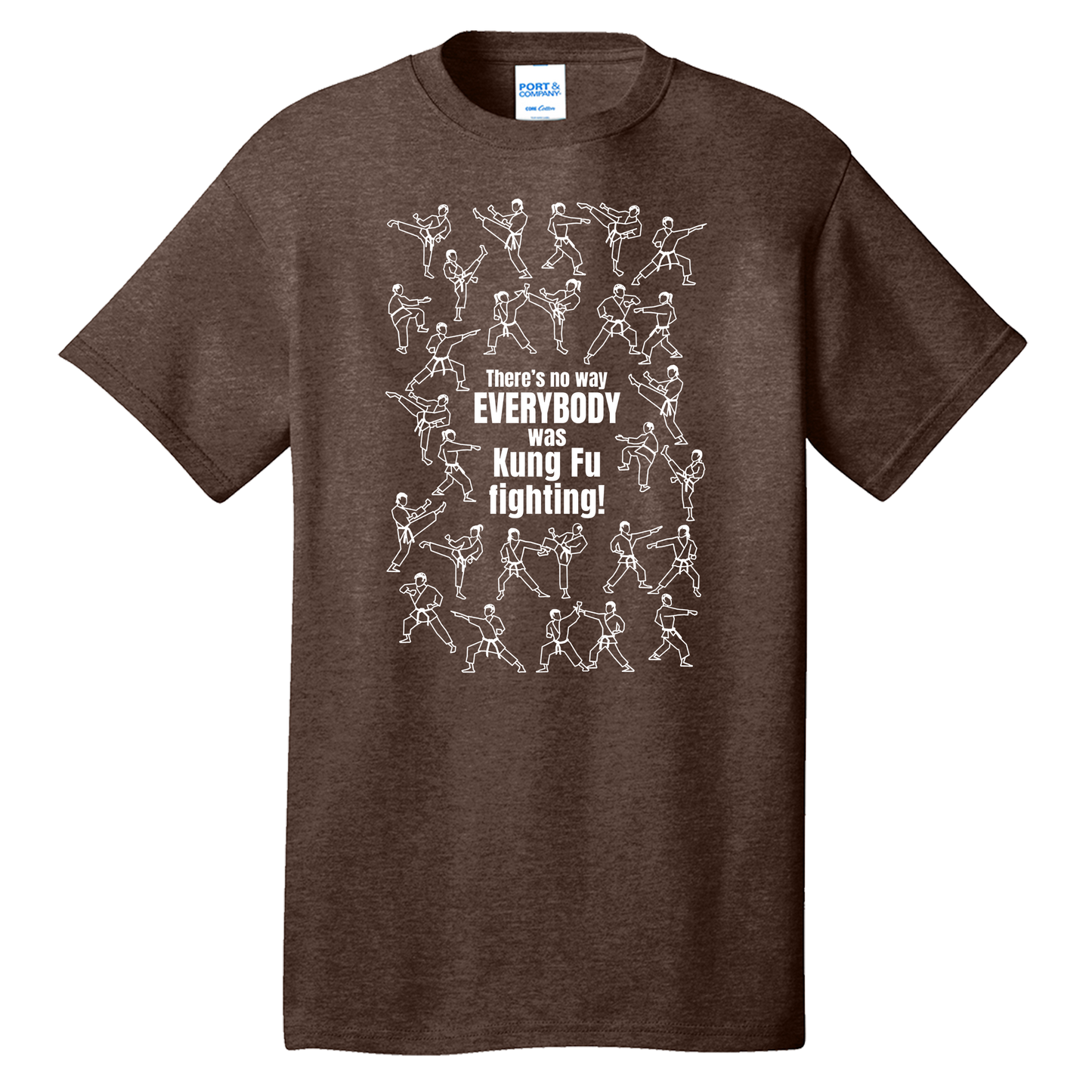 There's no way EVERYBODY was Kung Fu fighting